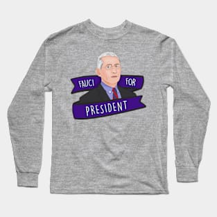 DR Anthony Fauci For President 2020 Long Sleeve T-Shirt